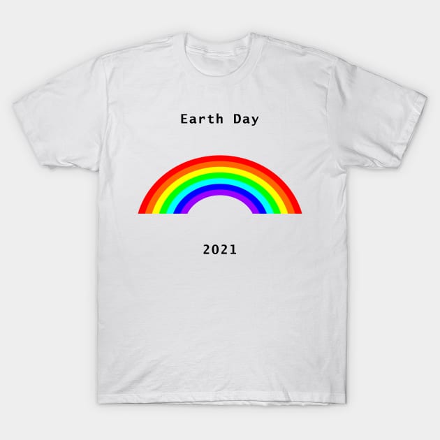 Rainbows for Earth Day 2021 T-Shirt by ellenhenryart